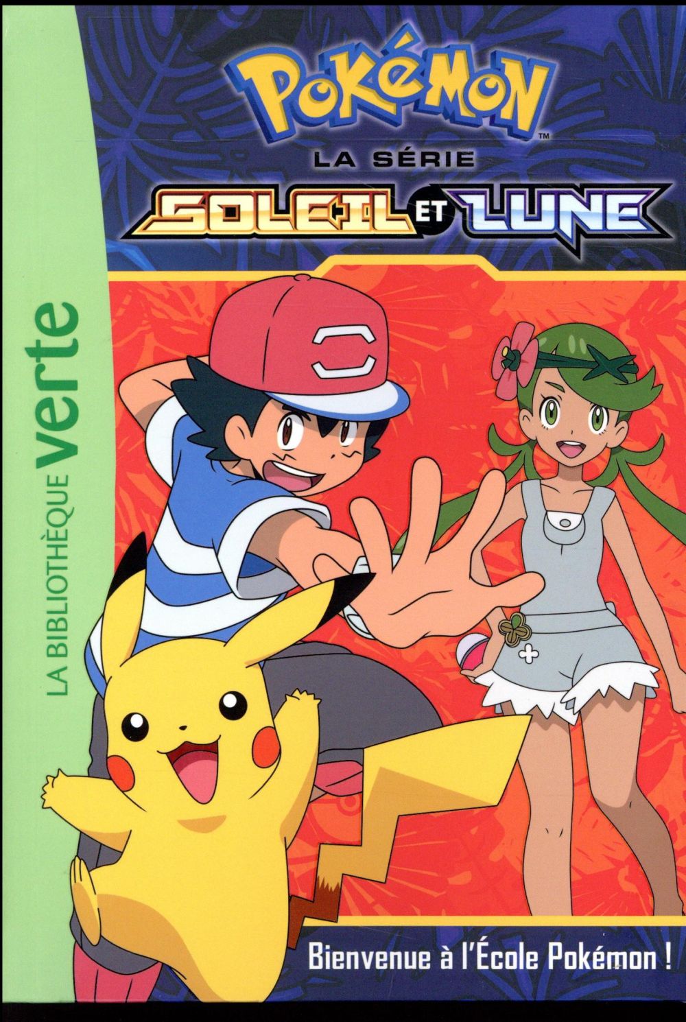 POKEMON SOLEIL ET LUNE, TOME 02 - BIENVENUE A L'ECOLE POKEMON !