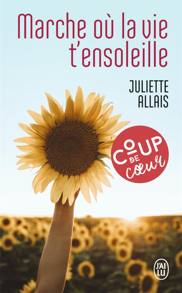 MARCHE OU LA VIE T'ENSOLEILLE