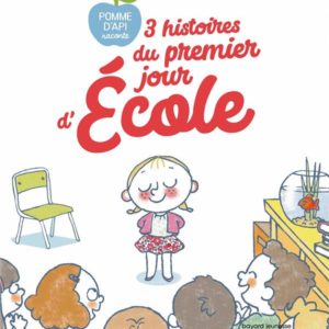 3 HISTOIRES DU PREMIER JOUR D'ECOLE