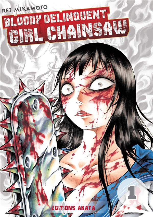 BLOODY DELINQUANT GIRL - BLOODY DELINQUENT GIRL CHAINSAW - TOME 1 - VOL01