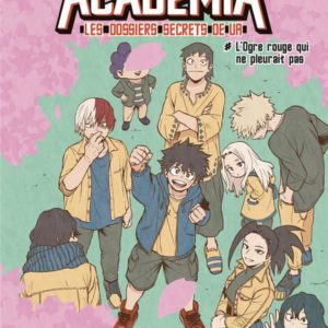 ROMAN MY HERO ACADEMIA LES DOSSIERS SECRETS DE UA T06