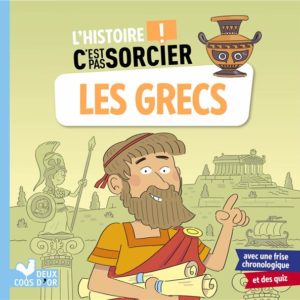 L'HISTOIRE C'EST PAS SORCIER - LES GRECS
