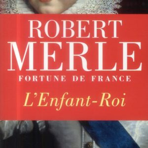 L'ENFANT ROI (FORTUNE DE FRANCE, TOME 8)