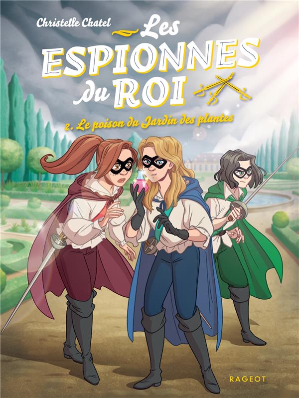 LES ESPIONNES DU ROI - LE POISON DU JARDIN DES PLANTES