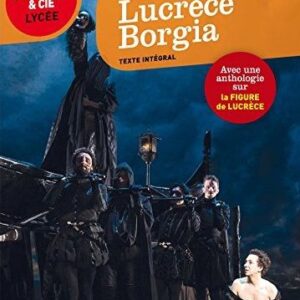 LUCRECE BORGIA - SUIVI D'UN PARCOURS SUR LA FIGURE DE LUCRECE