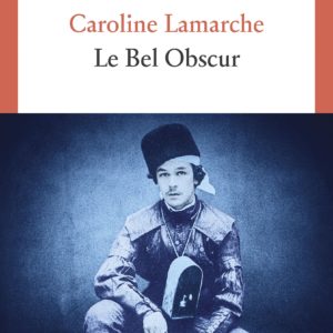 LE BEL OBSCUR