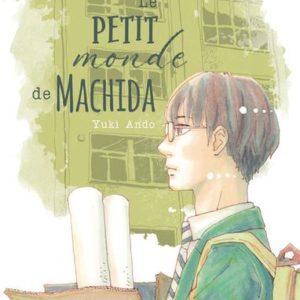LE PETIT MONDE DE MACHIDA - TOME 1