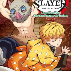 DEMON SLAYER : LE GUIDE OFFICIEL DES PERSONNAGES DE L'ANIME T02