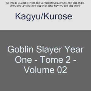 GOBLIN SLAYER YEAR ONE - TOME 2 - VOL02