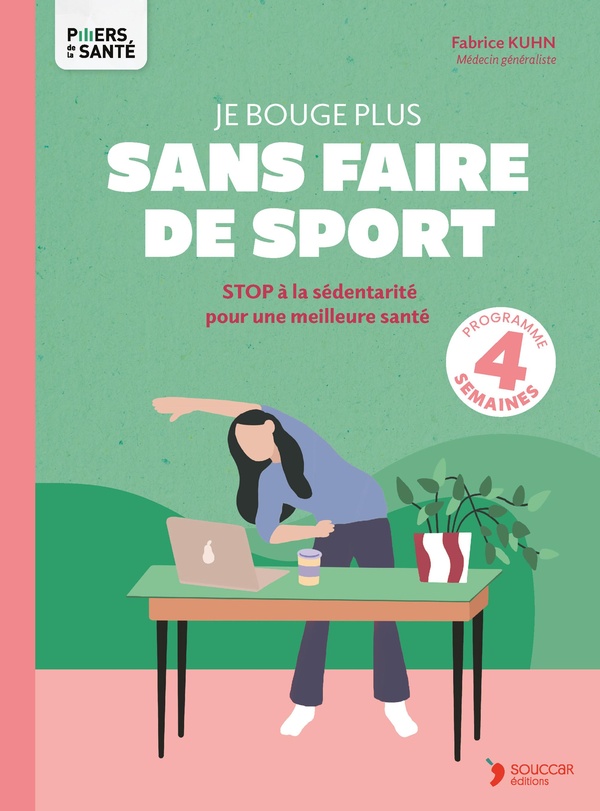 JE BOUGE PLUS SANS FAIRE DE SPORT - STOP A LA SEDENTARITE POUR UNE MEILLEURE SANTE