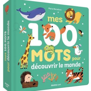 MES 100 MOTS POUR DECOUVRIR LE MONDE