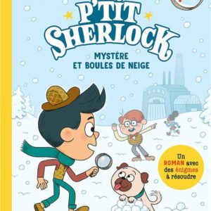 MYSTERES ET BOULES DE NEIGE - P'TIT SHERLOCK