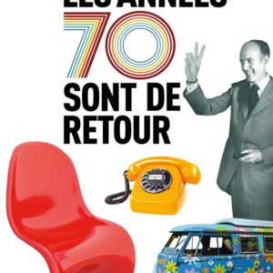 LES ANNEES 70 SONT DE RETOUR