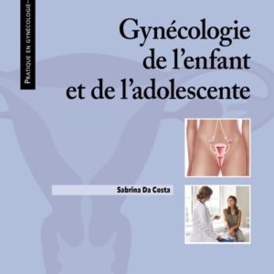 GYNECOLOGIE DE L'ENFANT ET DE L'ADOLESCENTE
