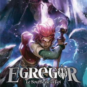 EGREGOR : LE SOUFFLE DE LA FOI - TOME 8