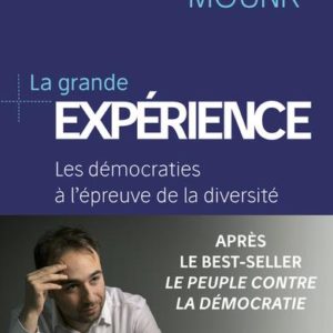 LA GRANDE EXPERIENCE - LES DEMOCRATIES A L'EPREUVE DE LA DIVERSITE