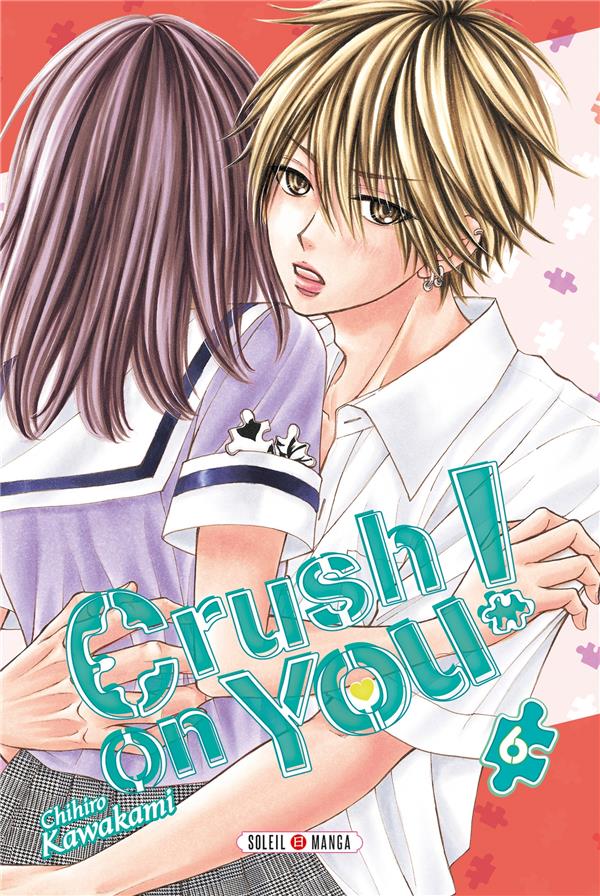CRUSH ON YOU ! T06