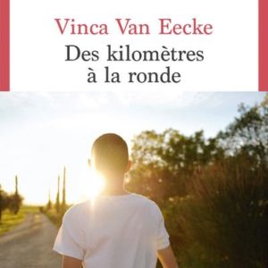 DES KILOMETRES A LA RONDE