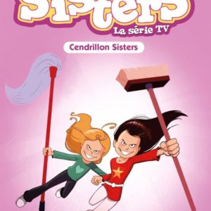 SISTERS (LES) DESSIN ANIME - POCHE - LES SISTERS - LA SERIE TV - POCHE - TOME 96 - CENDRILLON SISTER