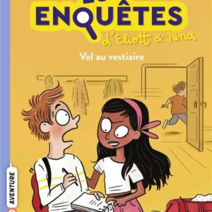 LES ENQUETES D'ELIOTT ET NINA, TOME 01 - VOL AU VESTAIRE
