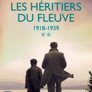 LES HERITIERS DU FLEUVE - TOME 2 1918-1939 - VOL02