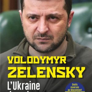 VOLODYMYR ZELENSKY - L'UKRAINE DANS LE SANG