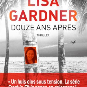 DOUZE ANS APRES - NOUVEAUTE LISA GARDNER 2026