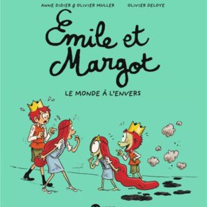 EMILE ET MARGOT, TOME 05 - LE MONDE A L'ENVERS
