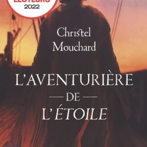 L'AVENTURIERE DE L'ETOILE - JEANNE BARRET, PASSAGERE CLANDESTINE DE L'EXPEDITION DE BOUGAINVILLE