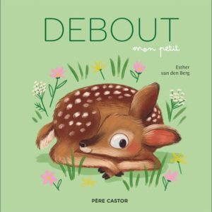 DEBOUT, MON PETIT