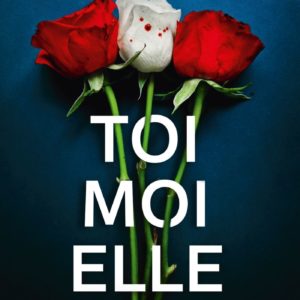 TOI, MOI, ELLE