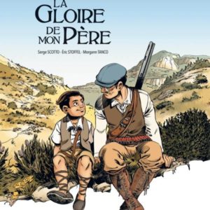 M. PAGNOL EN BD : LA GLOIRE DE MON PERE - HISTOIRE COMPLETE