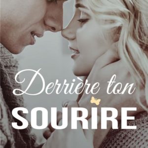 DERRIERE TON SOURIRE