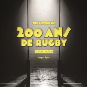 MIDI OLYMPIQUE - 200 ANS DE RUGBY