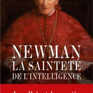 NEWMAN - LA SAINTETE DE L'INTELLIGENCE