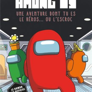 AMONG US - UNE AVENTURE DONT TU ES LE HEROS... OU L'ESCROC