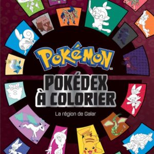 POKEMON - POKEDEX A COLORIER - LA REGION DE GALAR