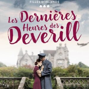FILLES D'IRLANDE - TOME 3 - LES DERNIERES HEURES DES DEVERILL
