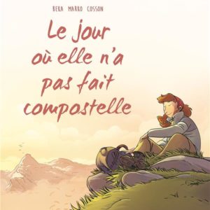 JOUR OU... (LE) - LE JOUR OU... - TOME 03 - ELLE N'A PAS FAIT COMPOSTELLE