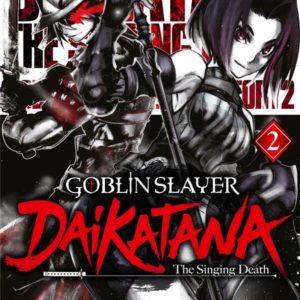 GOBLIN SLAYER DAIKATANA - TOME 2
