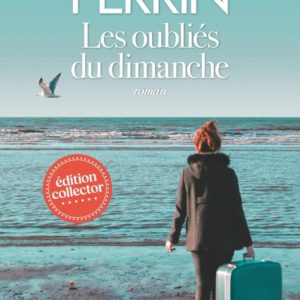 LES OUBLIES DU DIMANCHE (EDITION 2025) - LE PREMIER ROMAN DE VALERIE PERRIN