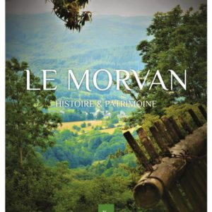 LE MORVAN - HISTOIRE & PATRIMOINE