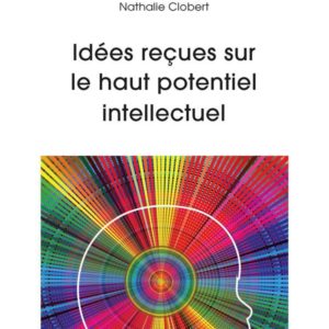 IDEES RECUES SUR LE HAUT POTENTIEL INTELLECTUEL