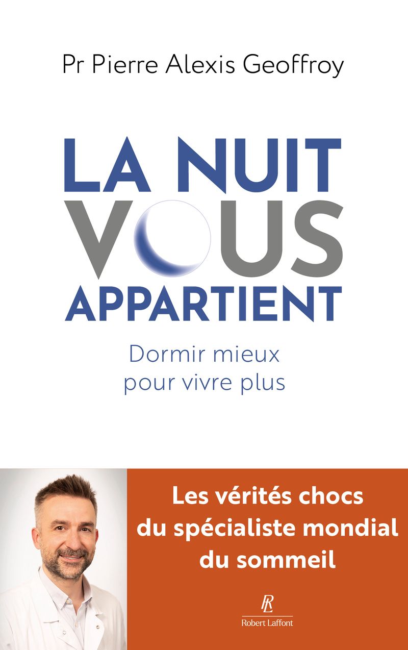 LA NUIT VOUS APPARTIENT - DORMIR MIEUX POUR VIVRE PLUS
