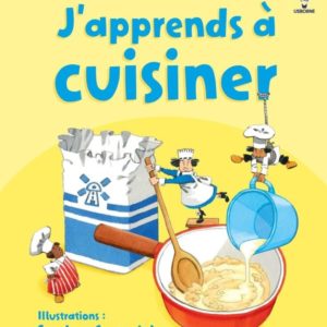 J'APPRENDS A CUISINER - DES 7 ANS