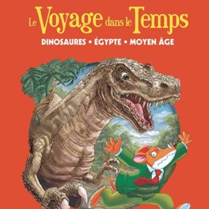 DINOSAURES, EGYPTE, MOYEN-AGE - TOME 1 - LE VOYAGE DANS LE TEMPS - TOME 1
