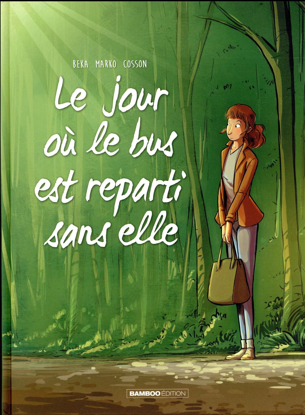 JOUR OU... (LE) - LE JOUR OU... - TOME 01 - LE BUS EST REPARTI SANS ELLE