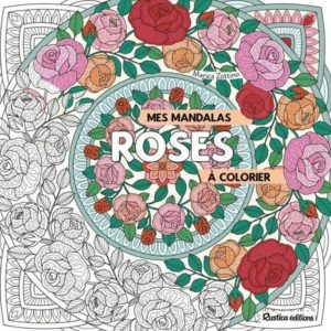 MES MANDALAS ROSES A COLORIER
