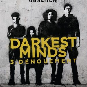 DARKEST MINDS- TOME 3 AVEC AFFICHE DU FILM EN COUVERTURE