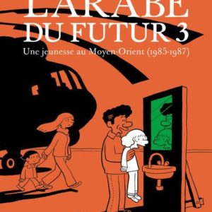 L'ARABE DU FUTUR - VOLUME 3 -